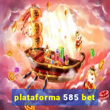 plataforma 585 bet